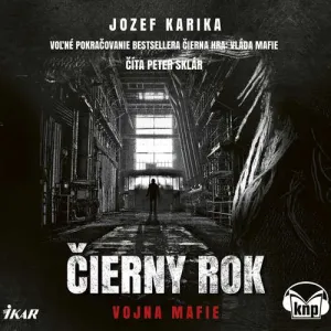 Čierny rok: Vojna mafie - Jozef Karika (mp3 audiokniha)