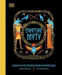 Egyptské mýty - Seznamte se s hrdiny, bohy a nestvůrami starověkého Egypta - Jean Menzies