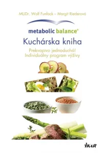 Metabolic Balance®: Kuchárska kniha -  Wolf Funfack, Margit Riederová