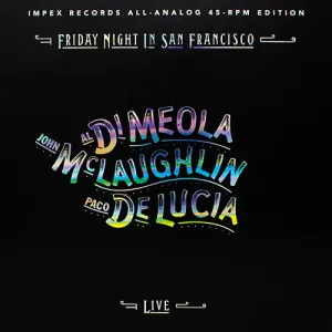Impex Records Al Di Meola, John McLaughlin & Paco DeLucia - Friday Night In San Francisco, 45rpm 2LP