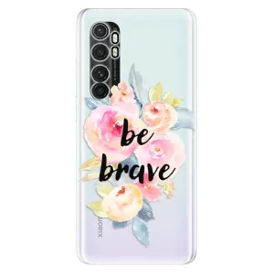 Odolné silikónové puzdro iSaprio - Be Brave - Xiaomi Mi Note 10 Lite