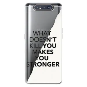Odolné silikónové puzdro iSaprio - Makes You Stronger - Samsung Galaxy A80