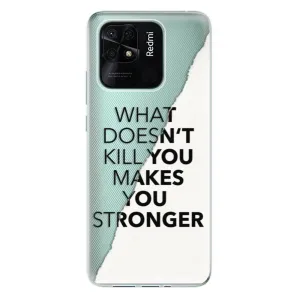 Odolné silikónové puzdro iSaprio - Makes You Stronger - Xiaomi Redmi 10C