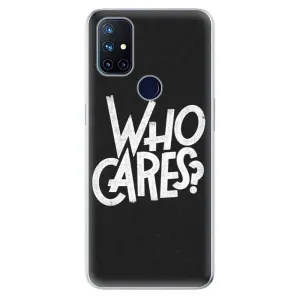 Odolné silikónové puzdro iSaprio - Who Cares - OnePlus Nord N10 5G
