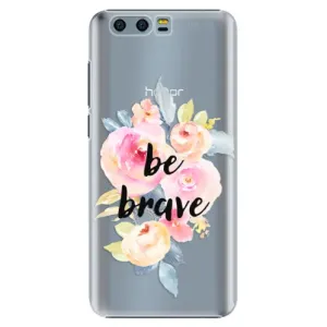 Plastové puzdro iSaprio - Be Brave - Huawei Honor 9