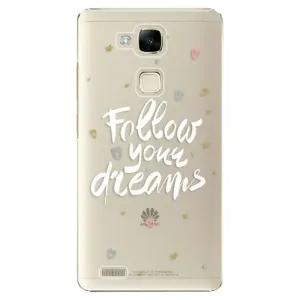 Plastové puzdro iSaprio - Follow Your Dreams - white - Huawei Ascend Mate7