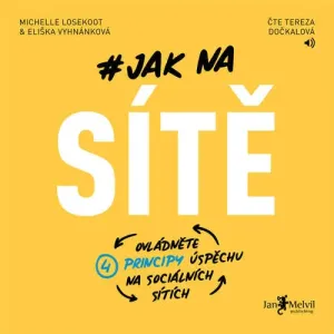 Jak na sítě - Eliška Vyhnánková, Michelle Losekoot (mp3 audiokniha)