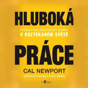 Hluboká práce - Cal Newport (mp3 audiokniha)