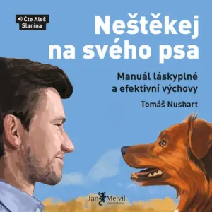 Neštěkej na svého psa - Tomáš Nushart (mp3 audiokniha)
