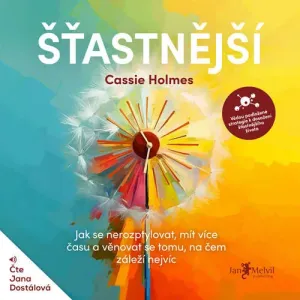 Šťastnější - Cassie Holmes (mp3 audiokniha)