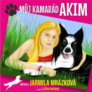 Můj kamarád Akim - Jarmila Mrázková (mp3 audiokniha)