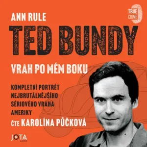 Ted Bundy, vrah po mém boku - Ann Rule (mp3 audiokniha)