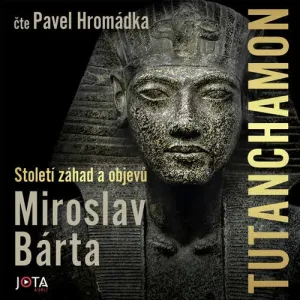 Tutanchamon - Miroslav Bárta (mp3 audiokniha)