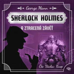 Sherlock Holmes a Ztracená závěť - George Mann (mp3 audiokniha)