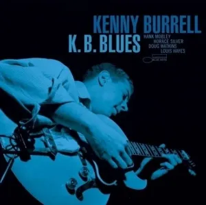 Kenny Burrell - K. B. Blues (Blue Note Tone Poet Series) (Remastered) (LP) LP platňa