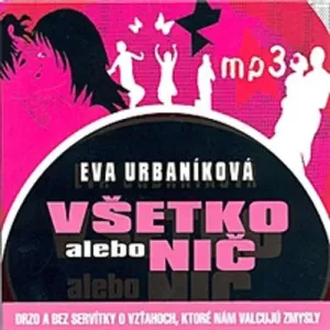 Všetko alebo nič - Evita Urbaníková (mp3 audiokniha)