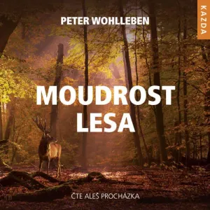 Moudrost lesa - Peter Wohlleben (mp3 audiokniha)