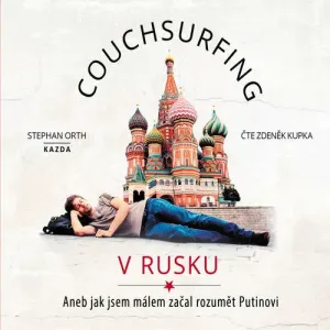 Couchsurfing v Rusku - Stephan Orth (mp3 audiokniha)