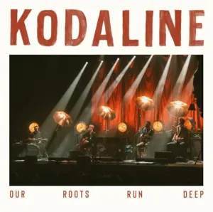 Kodaline - Our Roots Run Deep (Maroon Coloured) (2 LP) LP platňa
