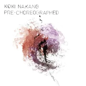 Koki Nakano: Pre-choreographed (Vinyl / 12