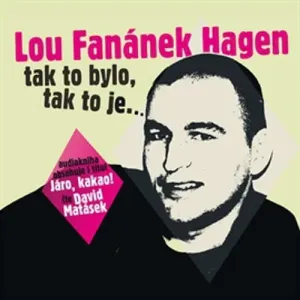 Tak to bylo, tak to je - Lou Fanánek Hagen (mp3 audiokniha)