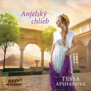 Anjelský chlieb - Tessa Afsharová (mp3 audiokniha)