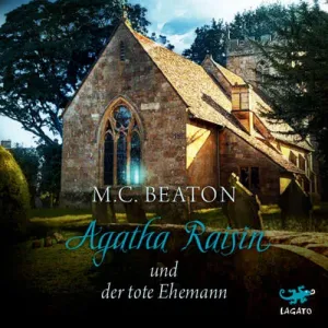 Agatha Raisin und der tote Ehemann (DE) - M. C. Beaton (mp3 audiokniha)