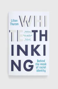 Kniha Legend Press Ltd White Thinking, Lilian Thuram