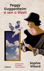 Peggy Guggenheim a sen o šťastí - Sophie Villard
