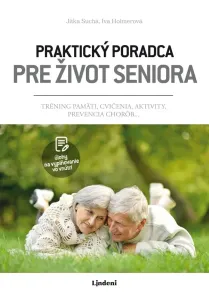 Praktický poradca pre život seniora - Jitka Suchá, Iva Jindrová, Iva Holmerová