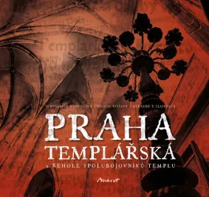 Praha templářská a řehole spolubojovníků Templu - Templarius , Bernard z Clairvau