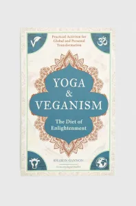 Kniha Mandala Publishing Group Yoga and Veganism, Sharon Gannon, Ingrid Newkirk