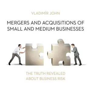 Mergers and acquisitions of small and medium businesses (EN) - Vladimír John (mp3 audiokniha)