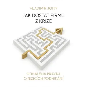 Jak dostat firmu z krize - Vladimír John (mp3 audiokniha)