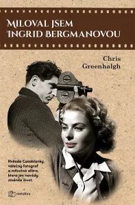 Miloval jsem Ingrid Bergmanovou, Greenhalgh Chris #3290603