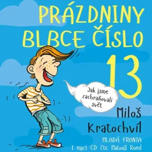 Prázdniny blbce číslo 13 - Miloš Kratochvíl (mp3 audiokniha)