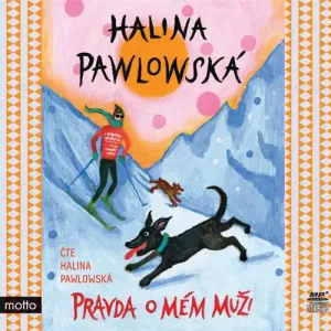 Pravda o mém muži - Halina Pawlowská (mp3 audiokniha)