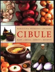 Cibule - Rady, krása, zdraví, recepty - autor neuvedený