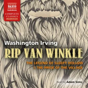 Rip Van Winkle, The Legend of Sleepy Hollow & The Pride of the Village (EN) - Washington Irving (mp3 audiokniha)