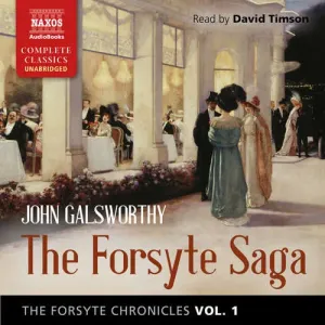 The Forsyte Chronicles, Vol. 1: The Forsyte Saga (EN) - John Galsworthy (mp3 audiokniha)