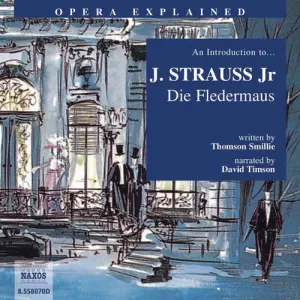 Opera Explained – Die Fledermaus (EN) - Thomson Smillie (mp3 audiokniha)