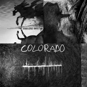 Neil Young & Crazy Horse - Colorado (7