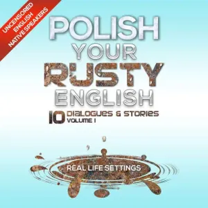Polish Your Rusty English - Listening Practice 1 - Rôzni autori (mp3 audiokniha)