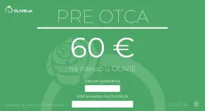 OLÍVIA Elektronický darčekový poukaz PRE OTCA Hodnota: 60 €