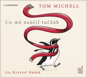 Co mě naučil tučňák - Tom Michell (mp3 audiokniha)