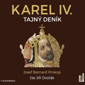 Karel IV. - Tajný deník - Josef Bernard Prokop (mp3 audiokniha)
