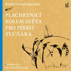 Plachetnicí kolem světa pro pírko tučňáka - Rudolf Krautschneider (mp3 audiokniha)