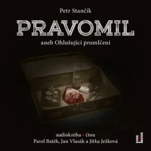 Pravomil aneb Ohlušující promlčení - Petr Stančík (mp3 audiokniha)