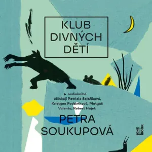 Klub divných dětí - Petra Soukupová (mp3 audiokniha)