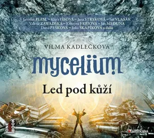 Mycelium II: Led pod kůží - Vilma Kadlečková (mp3 audiokniha)